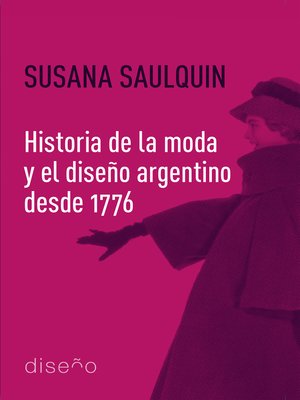 cover image of Historia de la moda y el diseño argentino desde 1776